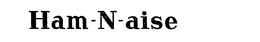 HAM-N-AISE trademark
