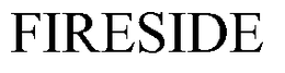FIRESIDE trademark