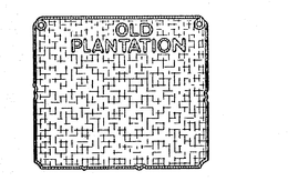 OLD PLANTATION trademark