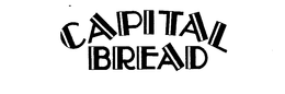 CAPITAL BREAD THE LOAF WITH THE BAKED-IN TASTE trademark