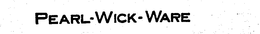 PEARL-WICK-WARE trademark