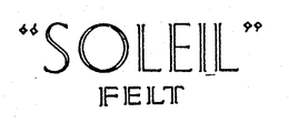 "SOLEIL" FELT trademark