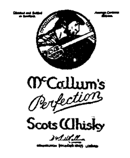 MCCALLUM'S PERFECTION SCOTS WHISKY D & JMCCALLUM LIMITED EDINBURGH (FOUNDED 1807) LONDON, DESTILLED AND BOTTLED IN SCOTLAND AVERAGE CONTENTS 26 1/2 OZS. trademark