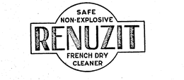 RENUZIT SAFE NON-EXPLOSIVE FRENCH DRY CLEANER trademark