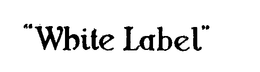 "WHITE LABEL" trademark