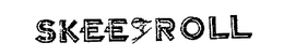 SKEE ROLL trademark