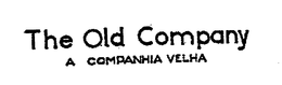 THE OLD COMPANY A COMPANHIA VELHA trademark