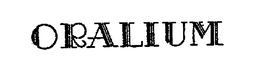 ORALIUM trademark