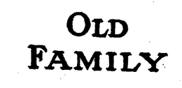 OLD FAMILY trademark
