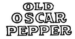 OLD OSCAR PEPPER trademark
