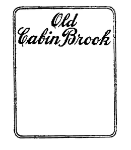 OLD CABIN BROOK trademark
