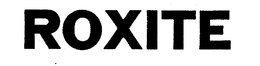 ROXITE trademark