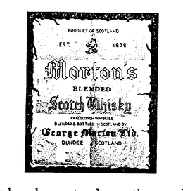 MORTON'S BLENDED SCOTCH WHISKY PRODUCT OF SCOTLAND EST. 1838 100% SCOTCH WHISKIES BLENDED IN SCOTLAND BY GEORGE MORTON LTD. DUNDEE SCOTLAND trademark
