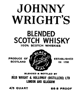 JOHNNY WRIGHT'S BLENDED SCOTCH WHISKY 100% SCOTCH WHISKIES PRODUCE OF SCOTLAND BLACK SEAL ESTABLISHED IN 1700 BLENDED AND BOTTLED BY RIED WRIGHT & HOLLOWAY (DISTILLERS) LTD LONDON AND GLASGOW 86.8 PROOF trademark