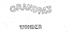 GRANDPA'S WONDER trademark