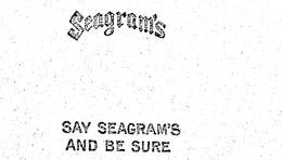 SEAGRAM'S SAY SEAGRAM'S AND BE SURE trademark