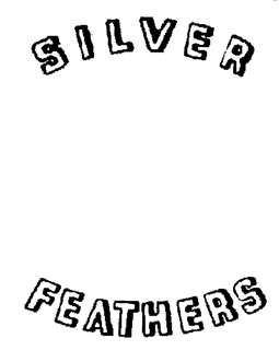 SILVER FEATHERS trademark