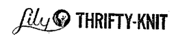 LILY THRIFTY-KNIT trademark