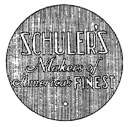 SCHULER'S MAKERS OF AMERICA'S FINEST trademark