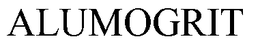 ALUMOGRIT trademark