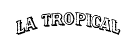 LA TROPICAL trademark