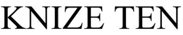 KNIZE TEN trademark