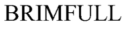 BRIMFULL trademark