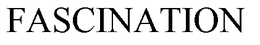 FASCINATION trademark