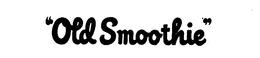 "OLD SMOOTHIE" trademark