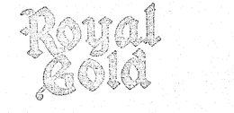 ROYAL GOLD trademark