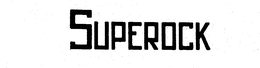 SUPEROCK trademark