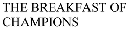 THE BREAKFAST OF CHAMPIONS trademark