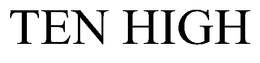 TEN HIGH trademark