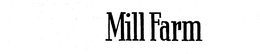 MILL FARM trademark