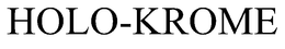 HOLO-KROME trademark
