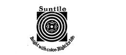 SUNTILE BRIGHT WITH COLOR-RIGHT FOR LIFE trademark