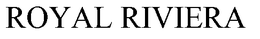 ROYAL RIVIERA trademark