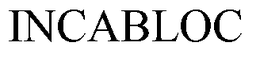 INCABLOC trademark