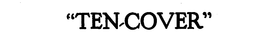 TEN-COVER trademark