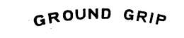 GROUND GRIP trademark