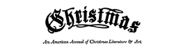 CHRISTMAS AN AMERICAN ANNUAL OF CHRISTMAS LITERATURE & ART. trademark