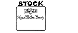 STOCK STOCKS ROYAL ITALIAN BRANDY trademark