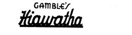 GAMBLE'S HIAWATHA trademark