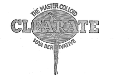 CLEARATE THE MASTER COLLOID SOYA DERIVATIVE trademark