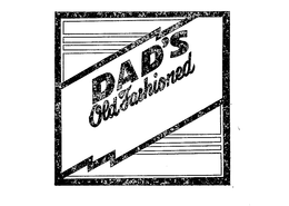 DAD'S OLD FASHIONED trademark
