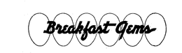 BREAKFAST GEMS trademark