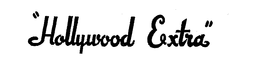"HOLLYWOOD EXTRA" trademark