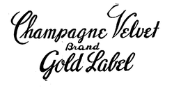 CHAMPAGNE VELVET BRAND GOLD LABEL trademark
