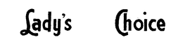 LADY'S CHOICE trademark