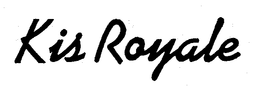 KIS ROYALE trademark